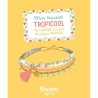 Mon superbe bijou - Mon bracelet tropicool | K'Ado Mino
