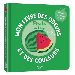 Mon Livre des Odeurs et des Couleurs - Fruits en Folie